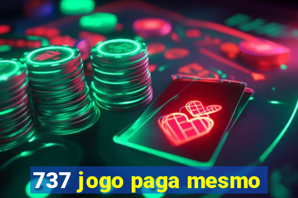 737 jogo paga mesmo